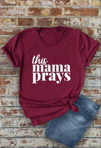 This Mama Prays Tee